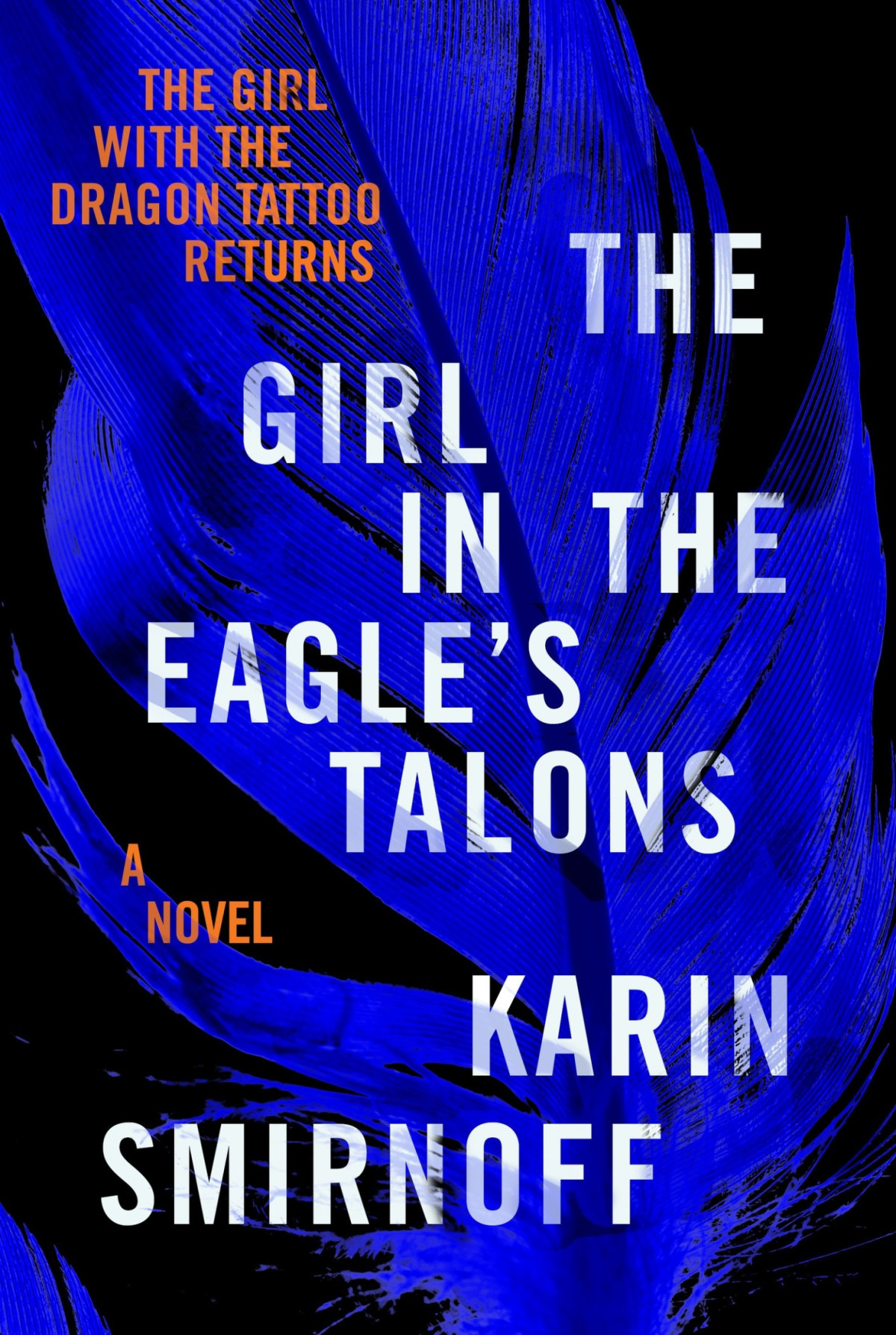 The Girl In The Eagles Talons A Lisbeth Salander Novel Karin Smirnoff