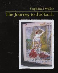The Journey To The South A Parable And Five Critiques 1st Edition Stephanus Muller