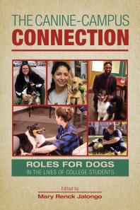 The Caninecampus Connection Roles For Dogs In The Lives Of College Students Mary Renck Jalongo
