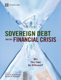 Sovereign Debt And The Financial Crisis Will This Time Be Different 1st Edition Carlos A Primo Braga Gallina A Vincelette