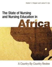 The State Of Nursing And Nursing Education In Africa A Countrybycountry Review A Countrybycountry Review 1st Edition Hester Klopper Leana Uys