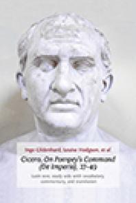 Cicero On Pompeys Command De Imperio 2749 Latin Text Study Aids With Vocabulary Commentary And Translation 1st Edition Ingo Gildenhard Louise Hodgson