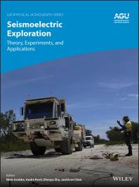 Seismoelectric Exploration Theory Experiments And Applications Niels Grobbe Andr Revil Zhenya Zhu Evert Slob