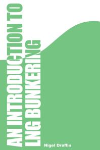 An Introduction To Lng Bunkering Nigel Draffin Llewellyn Bankeshughes