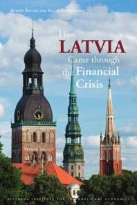 How Latvia Came Through The Financial Crisis 1st Edition Anders Aslund Valdis Dombrovskis