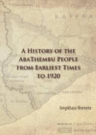 A History Of The Abathembu People From Earliest Times To 1920 1st Edition Jongikhaya Mvenene