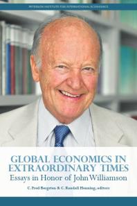 Global Economics In Extraordinary Times Essays In Honor Of John Williamson 1st Edition C Fred Bergsten C Randall Henning