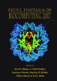 Biocomputing 2017 Proceedings Of The Pacific Symposium Russ B Altman A Keith Dunker Lawrence Hunter Marylyn D Ritchie Tiffany A Murray Teri E Klein
