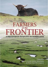 Farmers At The Frontier A Pan European Perspective On Neolithisation 1st Edition Kurt J Gron Lasse Srensen Peter Rowleyconwy