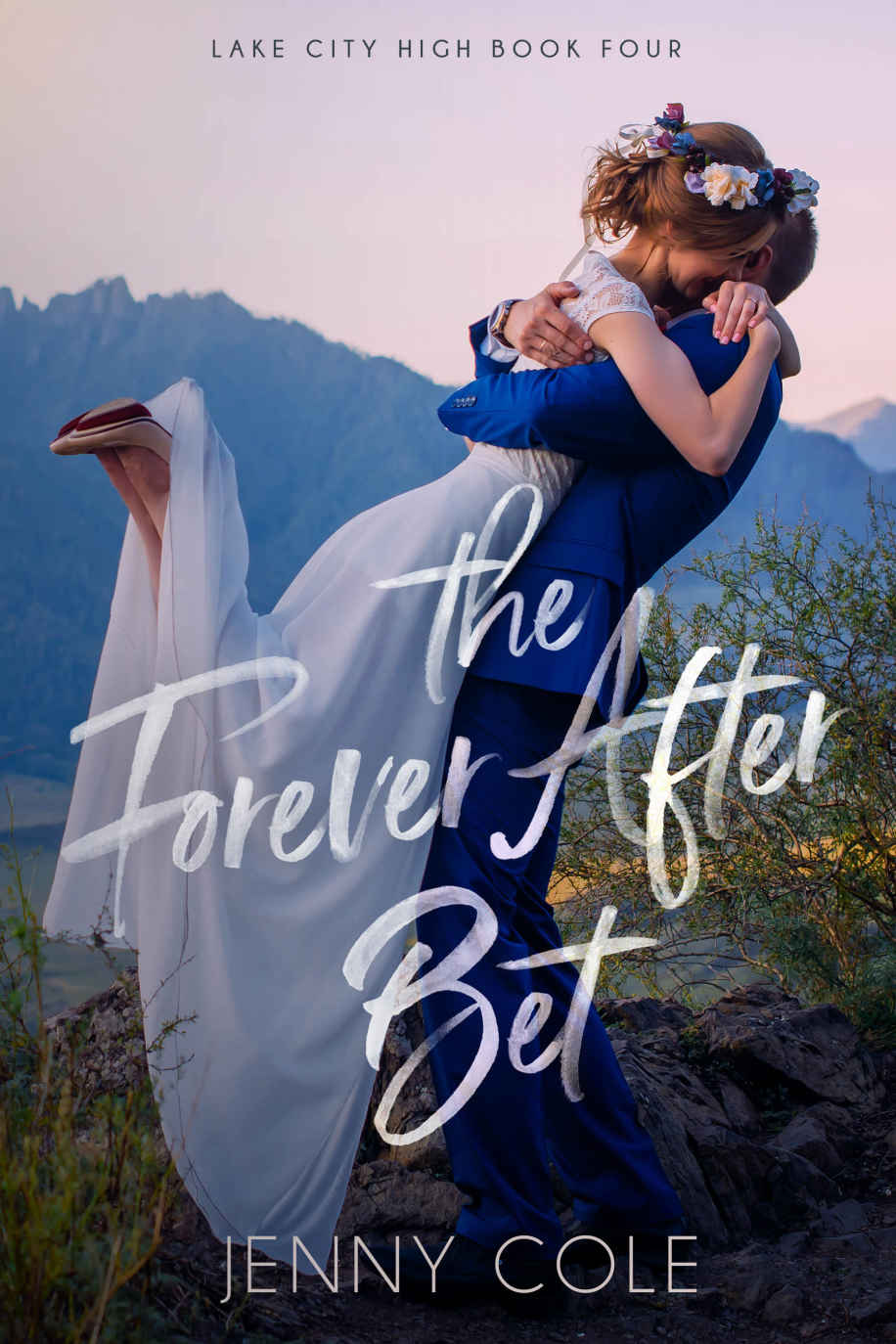 The Forever After Bet Lake City High Book 4 Jenny Cole