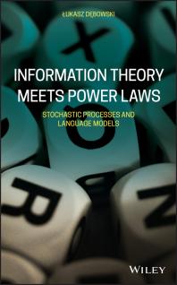 Information Theory Meets Power Laws Stochastic Processes And Language Models Lukasz Debowski