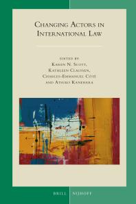 Changing Actors In International Law 1st Edition Karen N Scott Kathleen Claussen Charlesemmanuel Ct Atsuko Kanehara