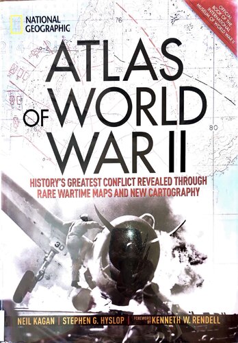 Atlas Of World War Ii Historys Greatest Conflict Revealed Through Rare Wartime Maps And New Cartography 1st Edition Stephen G Hyslop