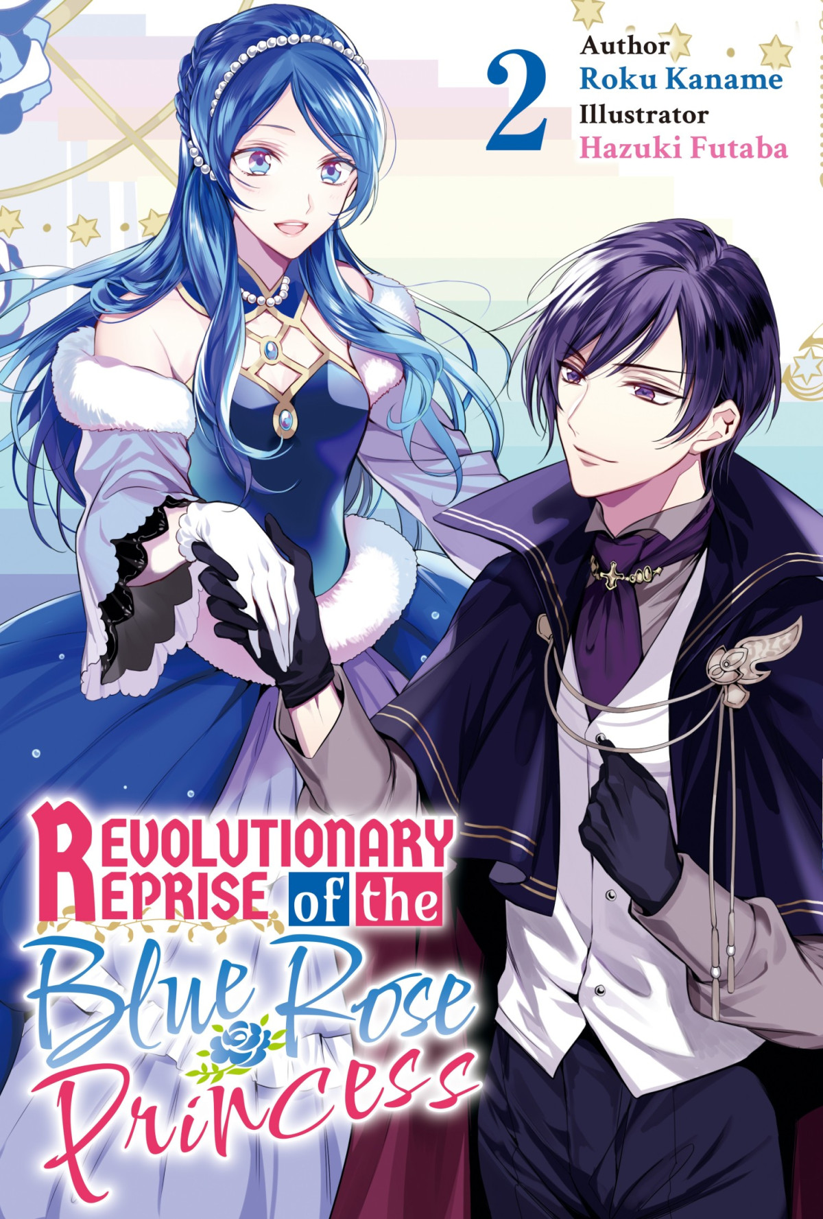 Revolutionary Reprise Of The Blue Rose Princess Vol2 Roku Kaname