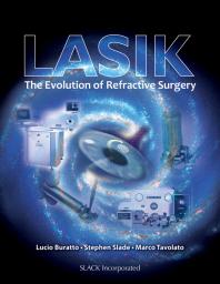 Lasik The Evolution Of Refractive Surgery 1st Edition Lucio Buratto Stephen Slade Marco Tavolato