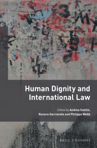 Human Dignity And International Law 1st Edition Andrea Gattini Rosana Garciandia Philippa Webb