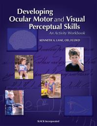 Developing Ocular Motor And Visual Perceptual Skills An Activity Workbook 1st Edition Kenneth Lane
