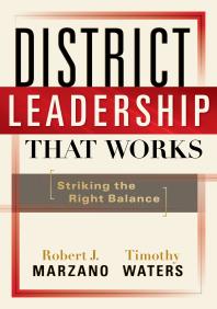 District Leadership That Works Striking The Right Balance 1st Edition Robert J Marzano Timothy Waters