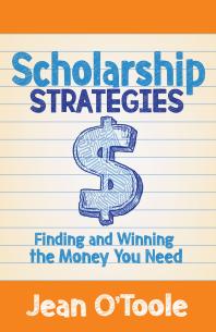 Scholarship Strategies Finding And Winning The Money You Need Jean Otoole