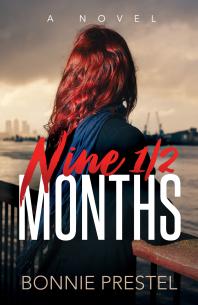 Nine Months A Novel Bonnie Prestel