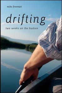 Drifting Two Weeks On The Hudson 1st Edition Mike Freeman