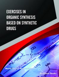 Exercises In Organic Synthesis Based On Synthetic Drugs 1st Edition Marcus Vincius Nora