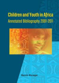 Children And Youth In Africa Annotated Bibliography 20012011 1st Edition Mwenda Ntarangwi