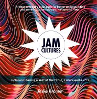 Jam Cultures About Inclusion Joining In The Action Conversation And Decisions 1st Edition Jitske Kramer