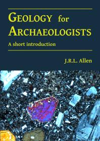 Geology For Archaeologists A Short Introduction 1st Edition J R L Allen