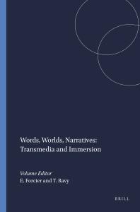 Words Worlds Narratives Transmedia And Immersion 1st Edition Tawnya Ravy Eric Forcier
