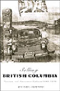 Selling British Columbia Tourism And Consumer Culture 18901970 1st Edition Michael Dawson