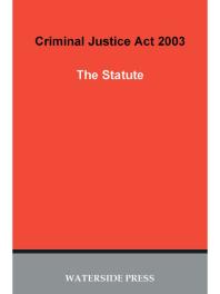 Criminal Justice Act 2003 The Statute 1st Edition Bryan Gibson Mike Watkins