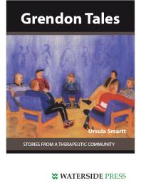 Grendon Tales Stories From A Therapeutic Community 1st Edition Ursula Smartt