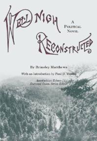 Wellnigh Reconstructed A Political Novel 1st Edition Brinsley Matthews Paul D Yandle