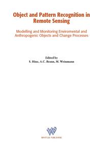 Object And Pattern Recognition In Remote Sensing Modelling And Monitoring Environmental And Anthropogenic Objects And Change Processes 1st Edition Stefan Hinz Andreas Braun Professor Martin Weinmann