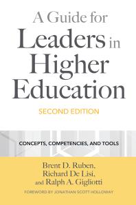 A Guide For Leaders In Higher Education Concepts Competencies And Tools 2nd Edition Brent D Ruben Richard De Lisi Ralph A Gigliotti Jonathan Scott Holloway