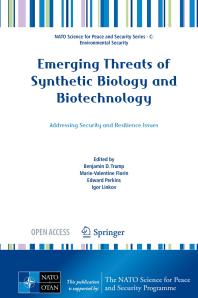 Emerging Threats Of Synthetic Biology And Biotechnology Addressing Security And Resilience Issues 1st Edition Benjamin D Trump Marievalentine Florin Edward Perkins Igor Linkov