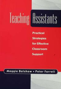 Teaching Assistants Practical Strategies For Effective Classroom Support 1st Edition Maggie Balshaw Peter Farrell