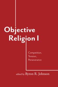 Objective Religion Competition Tension Perseverance 1st Edition Byron R Johnson Rodney Stark