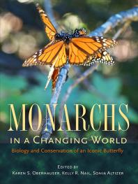 Monarchs In A Changing World Biology And Conservation Of An Iconic Butterfly 1st Edition Karen S Oberhauser Kelly R Nail Sonia Altizer