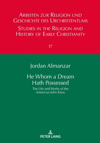 He Whom A Dream Hath Possessed Arbeiten Zur Religion Und Geschichte Des Urchristentums Studies In The Religion And History Of Early Christianity New Almanzar