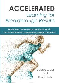 Accelerated Learning For Breakthrough Results 1st Edition Debbie Craig Kerryn Kohl