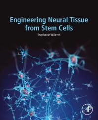 Engineering Neural Tissue From Stem Cells Stephanie Willerth