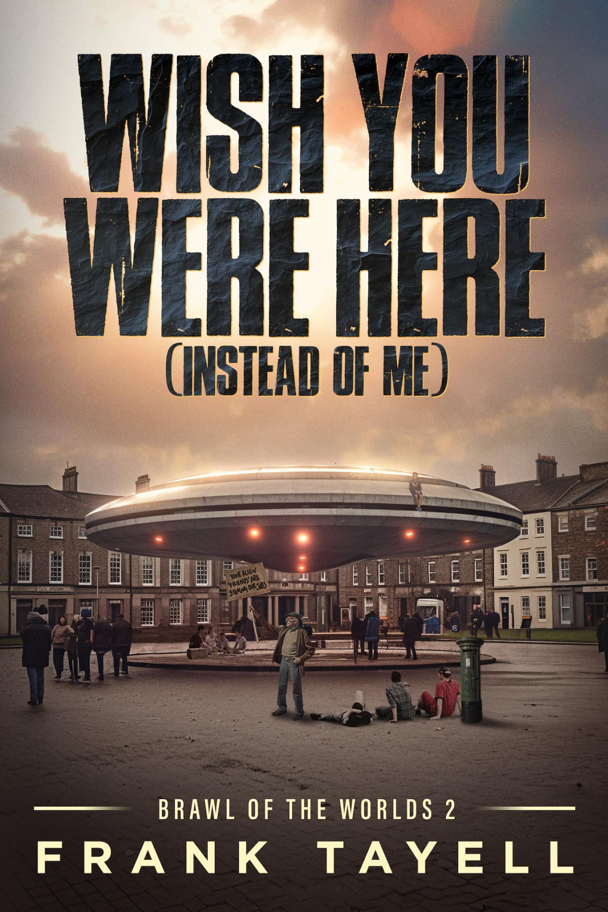 Wish You Were Here Instead Of Me Frank Tayell
