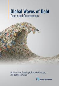 Global Waves Of Debt Causes And Consequences 1st Edition M Ayhan Kose Peter Nagle Franziska Ohnsorge Naotaka Sugawara
