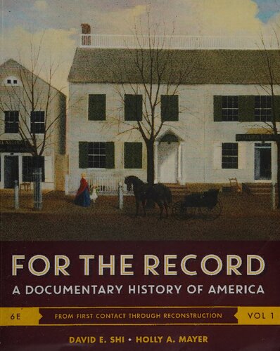 For The Record A Documentary History Of America 6th Edition David E Shi Editor