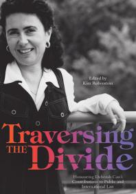 Traversing The Divide Honouring Deborah Casss Contributions To Public And International Law 1st Edition Kim Rubenstein