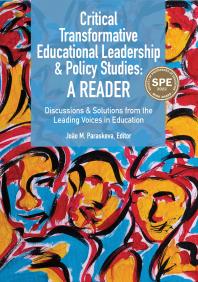 Critical Transformative Educational Leadership And Policy Studies A Reader Discussions And Solutions From The Leading Voices In Education 1st Edition Joo M Paraskeva