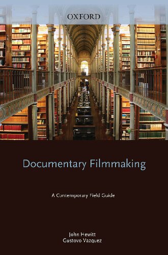 Documentary Filmmaking A Contemporary Field Guide John Hewitt