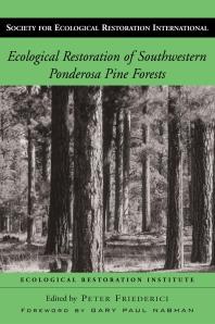 Ecological Restoration Of Southwestern Ponderosa Pine Forests 1st Edition Peter Friederici Peter Friederici Peter Ecological Restoration Institute Gary Paul Nabhan